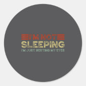 I'm Not Sleeng I'm Just Resting My Eyes Funny Quot ラウンドシール (正面)