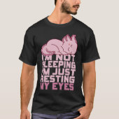 I'm Not Sleeping I'm Just Resting My Eyes Axolotl  Tシャツ (正面)