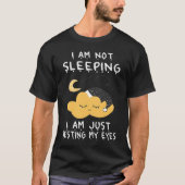 I'm Not Sleeping I'm Just Resting My Eyes Cloud Da Tシャツ (正面)