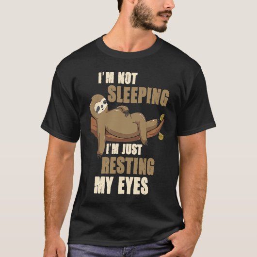 I'm Not Sleeping I'm Just Resting My Eyes Sloth Da Tシャツ (正面)