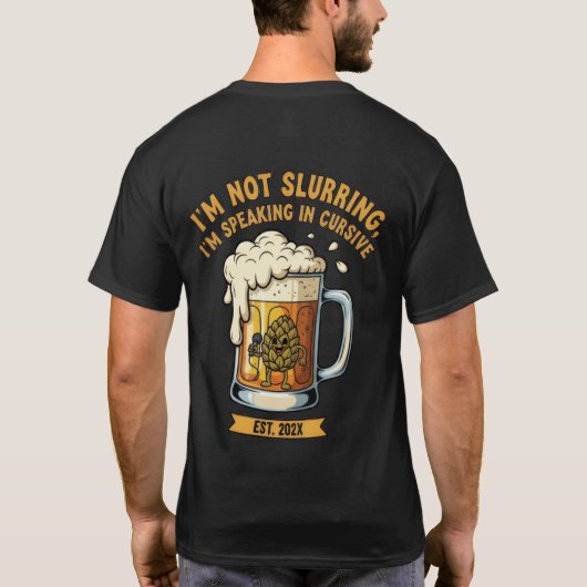 "I'm Not Slurring, I'm Speaking in Cursive" Funny Tシャツ (裏面)