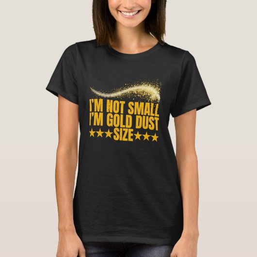 Im Not Small Im金ゴールドダストサイズ金ゴールドプロスペクター3 Tシャツ (正面)