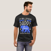 I'M Not Spoiled Baby Bear My Daddy Just Loves Me T Tシャツ (正面フル)