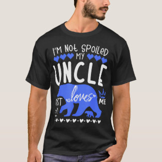 I'M Not Spoiled Baby Bear My Uncle Just Loves Me T Tシャツ