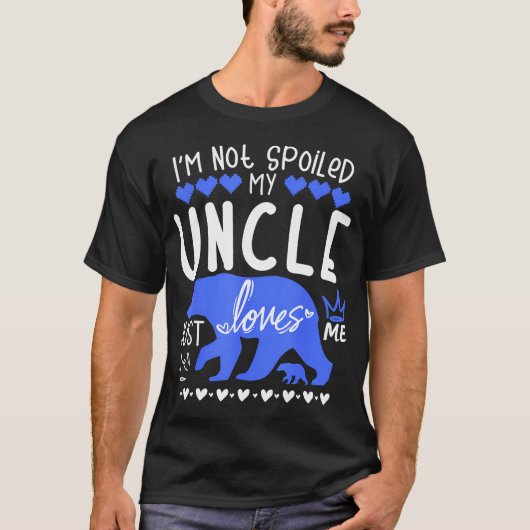 I'M Not Spoiled Baby Bear My Uncle Just Loves Me T Tシャツ (正面)