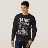 I'm Not Spoiled My Auntie Loves Me  Family Memes スウェットシャツ (正面フル)