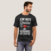 I'm Not Spoiled My Husband Loves Me  Couple Tシャツ (正面フル)
