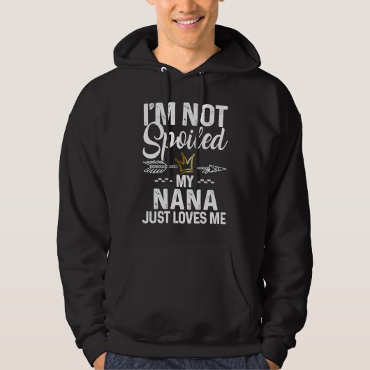 I'm Not Spoiled My Nana Loves Me  Family Memes パーカ (正面)