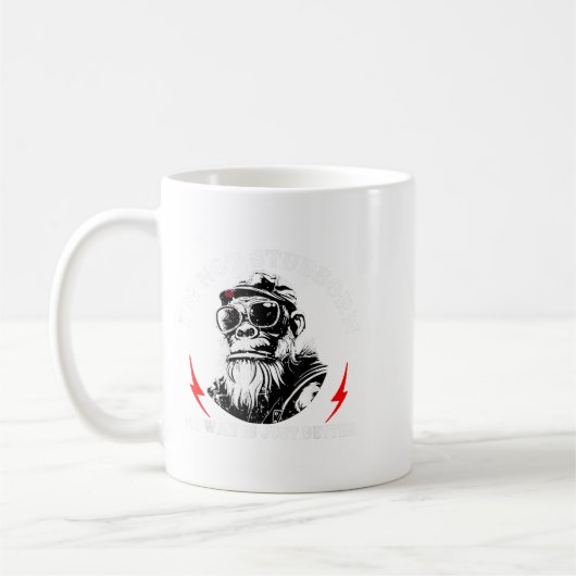 I'm Not Stubborn My Way Is Just Better Monkey Funn コーヒーマグカップ (左)