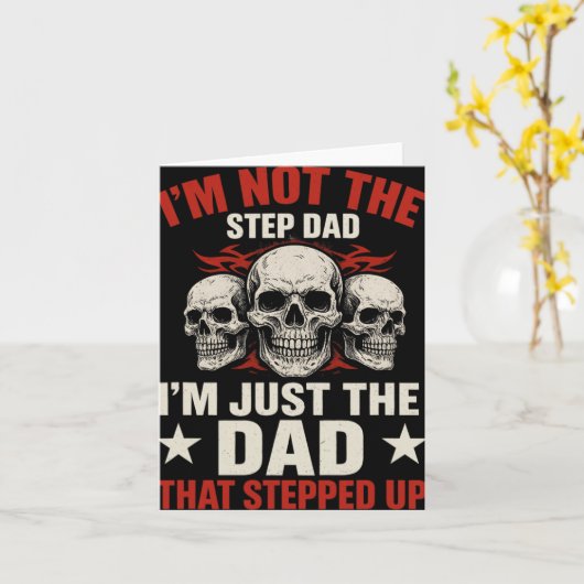 I'm Not The Step Dad I'm Dad That Stepped Up Fathe カード (黄色い花)