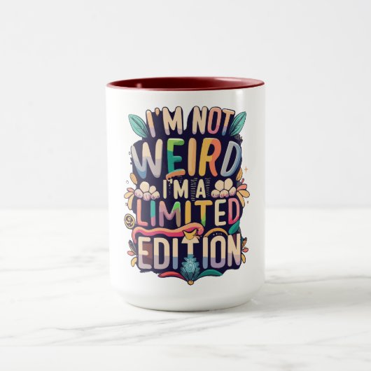 I'm Not Weird...I'm A Limited Edition マグカップ (中央)