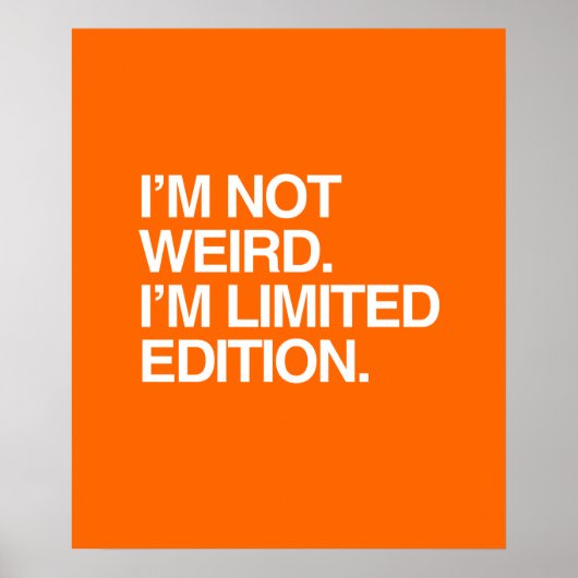 I'M NOT WEIRD I'M LIMITED EDITION ポスター (正面)