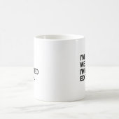 I'M NOT WEIRD I'M LIMITED EDITION.png コーヒーマグカップ (中央)