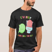 I'm Not Working Today  Labor Day Gastroparesis Tシャツ (正面)