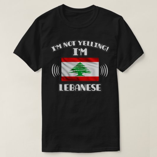 Im Not Yeling Im Lebanon Gift for Lebanon With Tシャツ (デザイン正面)