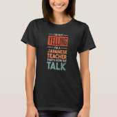 I'm not Yelling I'm a Japanese Teacher Tシャツ (正面)