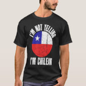 I'm Not Yelling I'm Chilean Retro Distressed Chile Tシャツ (正面)