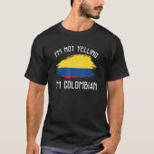 I'm Not Yelling  I'm Colombian   Colombia Pride Hi Tシャツ (正面)