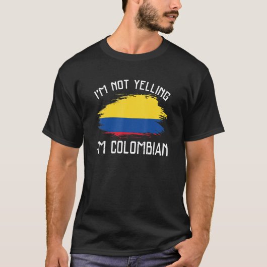 I'm Not Yelling I'm Colombian Colombia Pride Hi Tシャツ (正面)