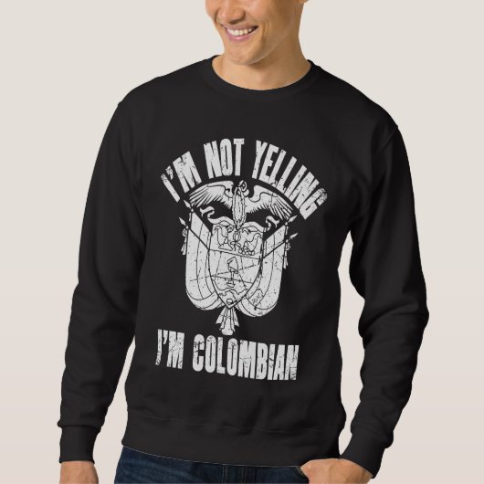 I'm Not Yelling I'm Colombian Retro Distressed Col スウェットシャツ (正面)