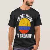 I'm Not Yelling I'm Colombian Retro Distressed Col Tシャツ (正面)