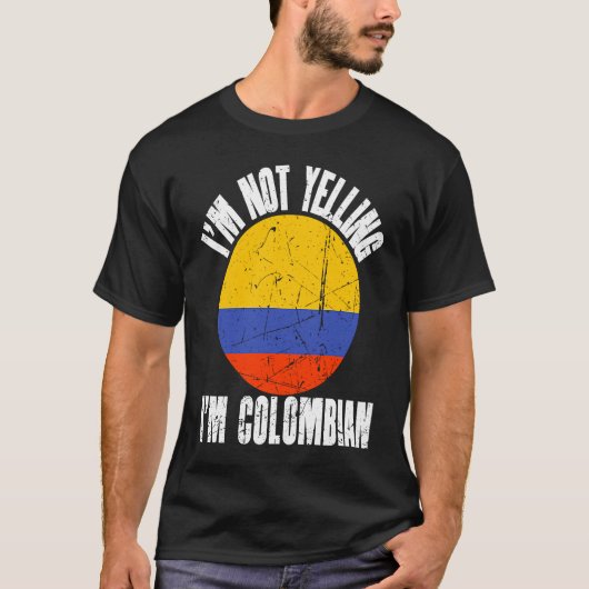I'm Not Yelling I'm Colombian Retro Distressed Col Tシャツ (正面)