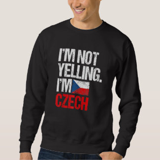 I'm Not Yelling Im Czech   スウェットシャツ