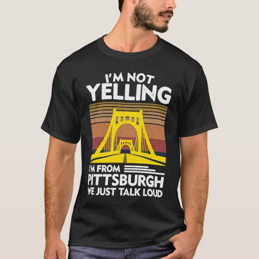 I'm Not Yelling I'm From Pittsburgh We Just Talk L Tシャツ (正面)