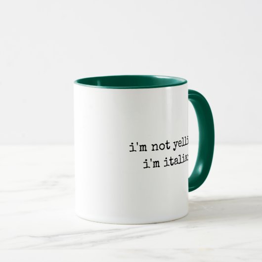 I'm Not Yelling I'm Italian Funny マグカップ (正面右)