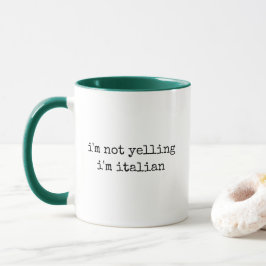 I'm Not Yelling I'm Italian Funny マグカップ