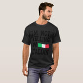 I'm Not Yelling I'm Italian - Funny Italian Tシャツ (正面フル)