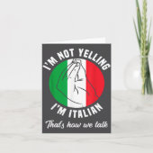 I'm Not Yelling I'm Italian How We Talk Funny Ital カード (正面)