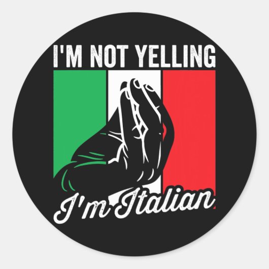 I'm Not Yelling I'm Italian Saying Italia Mens ラウンドシール (正面)