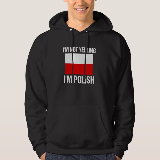 I'm Not Yelling I'm Polish National Country Flag P パーカ (正面)