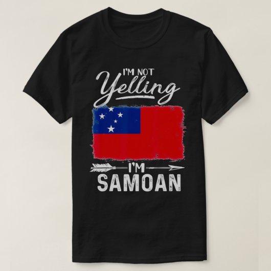 I'm Not Yelling I'm Samoan Samoa  Tシャツ (デザイン正面)