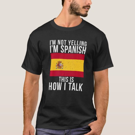 Im Not Yelling Im Spanish This Is How I Talk  Span Tシャツ (正面)
