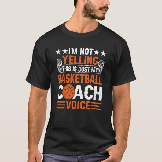 I'm Not Yelling This Is Just My Basketball Coach V Tシャツ (正面)