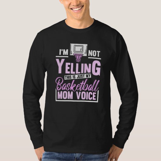 Im Not Yelling This Is Just My Basketball Mom Voic Tシャツ (正面)