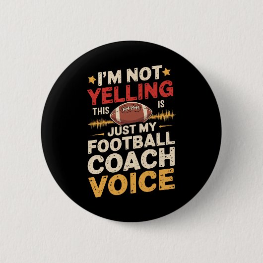I'm Not Yelling This Is Just My Football Coach Voi 缶バッジ (正面)