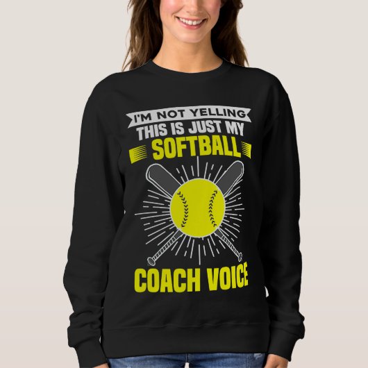 I'm Not Yelling This Is Just My Softball Coach Voi スウェットシャツ (正面)