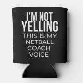 I'm not yelling this is my netball coach voice. 缶クーラー (裏面)