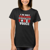 Im not Yelling this is my normal Poker Voice funny Tシャツ (正面)