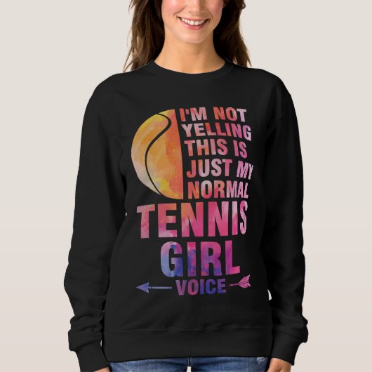 I'm not yelling this is tennis girl voice tennis スウェットシャツ (正面)