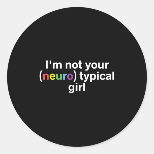 Im Not Your Neurotypical Girl Funny Autism Neurodi ラウンドシール (正面)