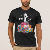 I'm Ok Funny Reading Book Lover Gift Tシャツ (正面)