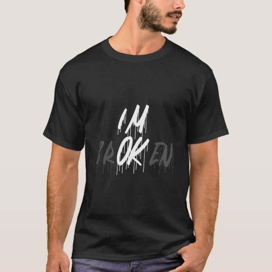 I'M Ok I'M Broken Invisible Illness I Am Ok Broken Tシャツ (正面)