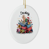 I'm Okay Funny Quilting Christmas Lovers セラミックオーナメント (右)