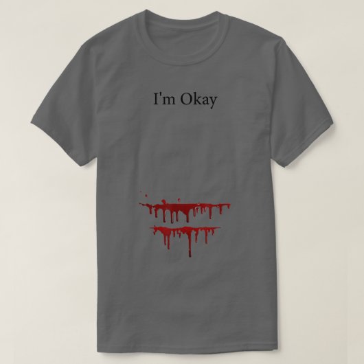 I'm Okay Funny Sarcastic Movie Halloween Humor Zom Tシャツ (デザイン正面)