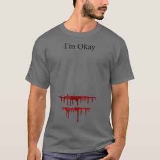 I'm Okay Funny Sarcastic Movie Halloween Humor Zom Tシャツ