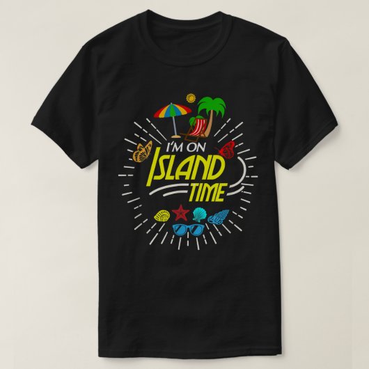 I'm On Island Time, Tropical Island Beach Vacation Tシャツ (デザイン正面)